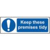 KEEP THESE PREMISES TIDY -RPVC(600 X 200MM) thumbnail-0