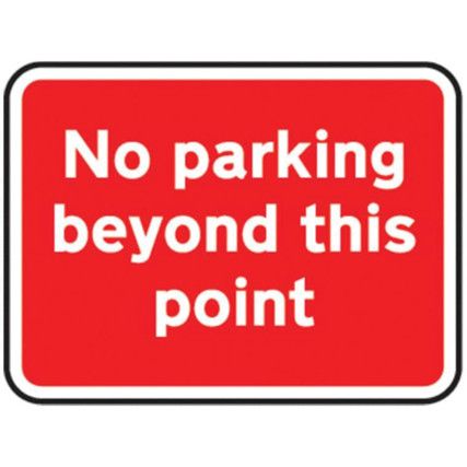 600X450MM DIB 'NO PARKING BEYOND THIS POINT' ROAD SIGN (W CHANNEL)