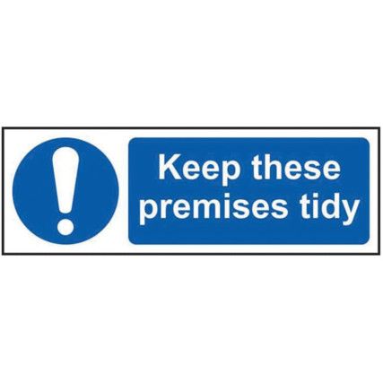 KEEP THESE PREMISES TIDY -SAV(600 X 200MM)